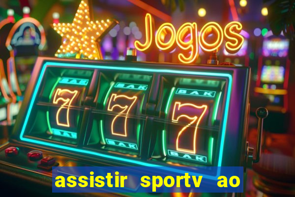 assistir sportv ao vivo agora